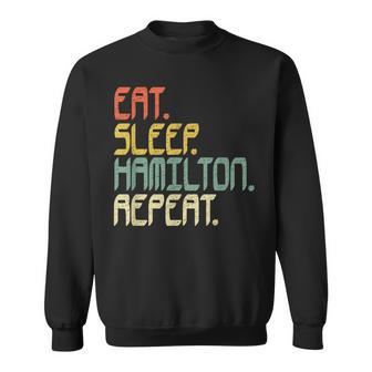 Eat Sleep Hamilton Repeat Hamilton Idea Sweatshirt - Monsterry CA