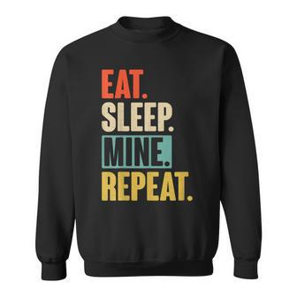 Eat Sleep Mine Repeat Retro Vintage Mining Sweatshirt - Thegiftio UK