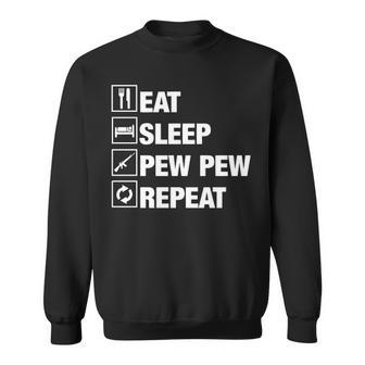 Eat Sleep Pew Pew Repeas Sweatshirt | Mazezy