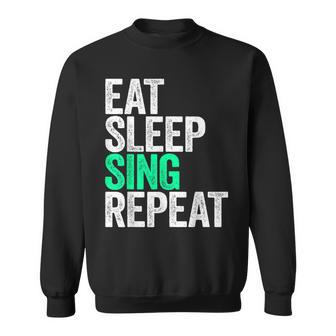 Eat Sleep Sing Repeat Singer Sweatshirt - Thegiftio UK
