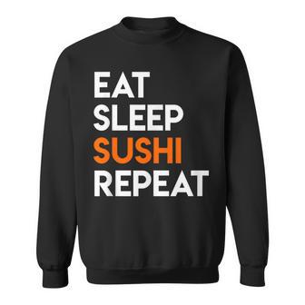 Eat Sleep Sushi Sushi Sushi Lover Sushi Chef Sweatshirt - Monsterry DE