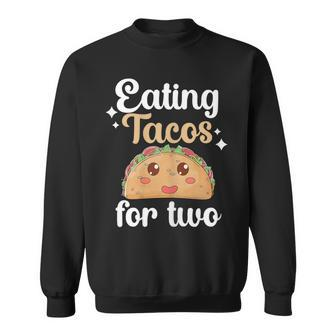 Eating Tacos For Two Maternity Sweatshirt - Monsterry