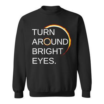 Eclipse Total Eclipse Of The Sun Turn Around Bright Eyes Sweatshirt - Seseable