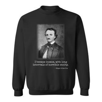 Edgar Allan Poe Famous Quote Edgar Allan Poe Sweatshirt - Monsterry