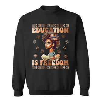 Education Is Freedom African American Black History Teacher Sweatshirt - Monsterry AU