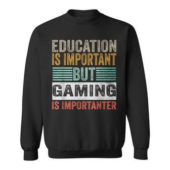 Education Is Important But Gaming Is Importanter Gamer Sweatshirt | Mazezy UK