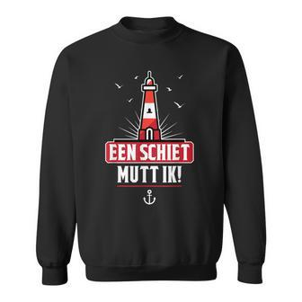 Een Schiet Mutt Ik Norddeutsch Norden Flat German Sweatshirt - Seseable