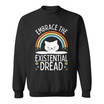 Embrace The Existential Dread Cat Sweatshirt - Monsterry