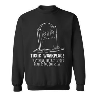 Employment Rest In Peace Job Rip Toxic Workplace Resignation Sweatshirt - Monsterry
