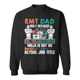 I Am An Emt Dad Job Title Sweatshirt | Mazezy