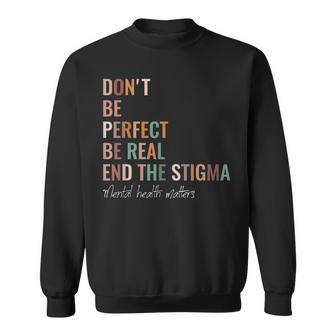 End The Stigma Mental Health Awareness Mental Health Matters Sweatshirt - Thegiftio UK