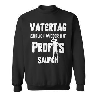 Endlich Wieder Mit Profis Saufen Alcohol Handcart Sweatshirt - Geschenkecke