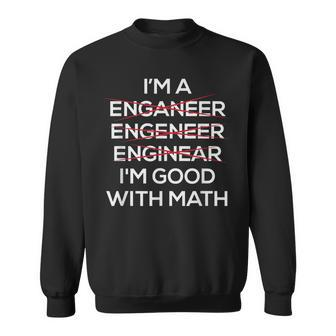 Im An Engineer Good At Math Sweatshirt - Monsterry AU