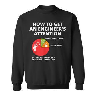 How To Get An Engineer's Attention Engineering Sweatshirt - Thegiftio UK