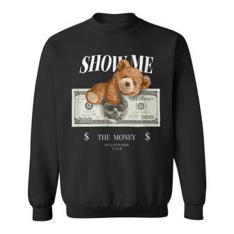 Enjoy Cool Teddy Bear Dollar Show Time Billionaire Club Fun Sweatshirt - Monsterry