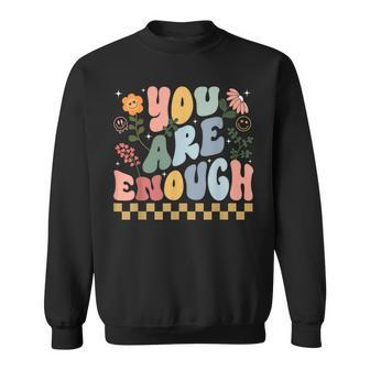You Are Enough And Always Will Be Mental Health Matching Sweatshirt - Monsterry