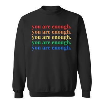 You Are Enough Mental Health Awareness Human Kind Lgbt Sweatshirt - Seseable