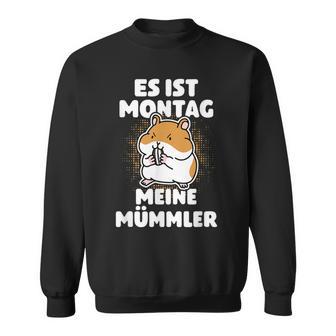 Es Ist Montag Meine Mümmler Meme Sweatshirt - Seseable