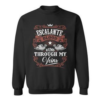 Escalante Blood Runs Through My Veins Vintage Family Name Sweatshirt - Seseable