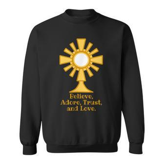 Eucharist- Believe Adore Trust Love Sweatshirt - Monsterry