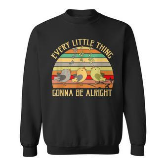 Every Little Thing Is Gonna Be Alright 3 Lil Birds Sweatshirt - Monsterry UK