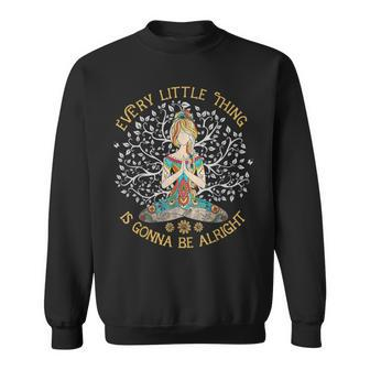 Every Little Thing Is Gonna Be Alright Yoga For Women Sweatshirt - Monsterry DE