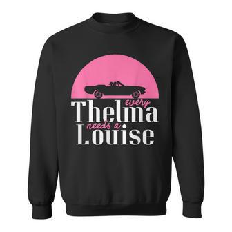 Every Thelma Needs A Louise Bestfriends Sweatshirt - Seseable