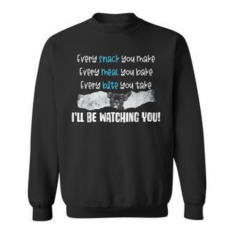 Every Snack You Make I'll Be Watching Very Dog Owner Sweatshirt - Monsterry DE