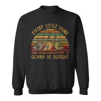 Every Vintage Little Singing Thing Is Gonna Be Birds Alright Sweatshirt - Monsterry