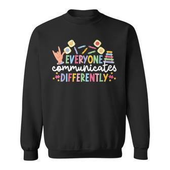 Everyone Communicates Differentely Aba Therapist Aba Therapy Sweatshirt - Monsterry