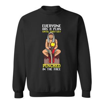 Everyone Has Plan Until Get Punched Boxing Fight Training Sweatshirt - Monsterry UK