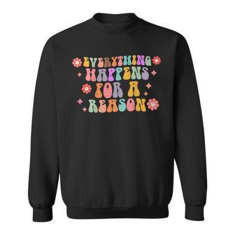 Everything Happens For A Reason Mental Health Positive Vibes Sweatshirt - Monsterry UK