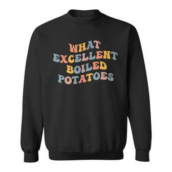 What Excellent Boiled Potatoes Classic Literature Novel Sweatshirt - Seseable