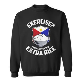Exercise I Thought You Said Extra Rice Philippines Flag Sweatshirt - Monsterry
