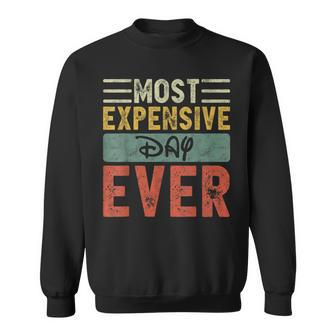 Most Expensive Day Ever Vacation Travel Saying Sweatshirt - Seseable