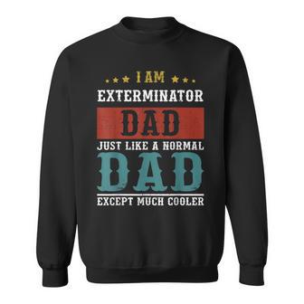 Exterminator Dad Fathers Day Daddy Sweatshirt - Monsterry UK