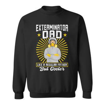 Exterminator Dad Pest Control Sweatshirt - Monsterry UK