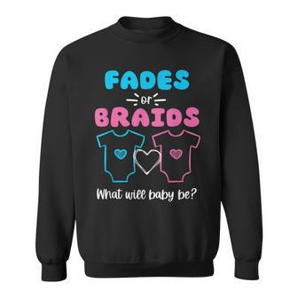 Fades Or Braids Gender Reveal Cute Sweatshirt - Monsterry DE