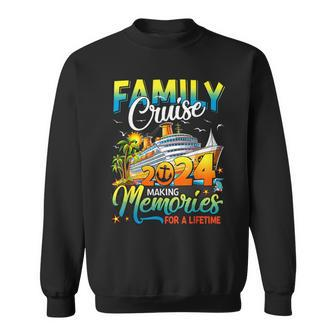 Family Cruise 2024 Making Memories For A Lifetime Summer Sweatshirt - Monsterry