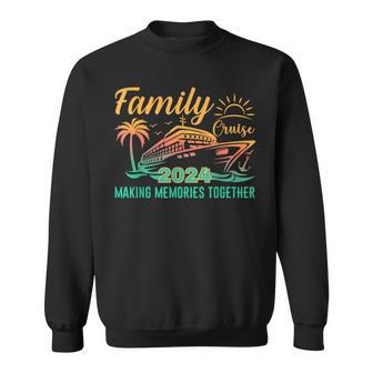 Family Cruise 2024 Making Memories Together Vacation Boat Sweatshirt - Seseable