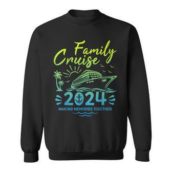 Family Vacation 2024 Making Memories Together Family Cruise Sweatshirt - Thegiftio UK