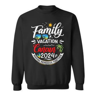 Family Vacation Cancun 2024 Mexico Summer Vacation 2024 Sweatshirt | Mazezy