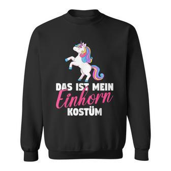 Fancy Dress Das Ist Mein Einhorn Kostü Sweatshirt - Seseable