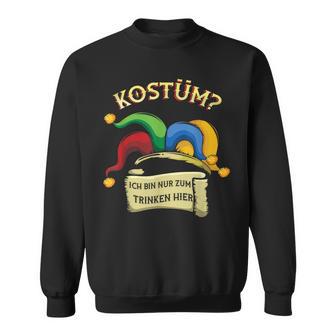 Fancy Dress Ich Bin Nur Zum Trinken German Langu Sweatshirt - Seseable