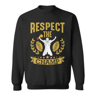 Fantasy Football League Champion Respect The Champ Trophy Sweatshirt - Monsterry