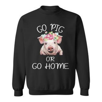 Farmer Go Pig Or Go Home Sweatshirt | Mazezy AU
