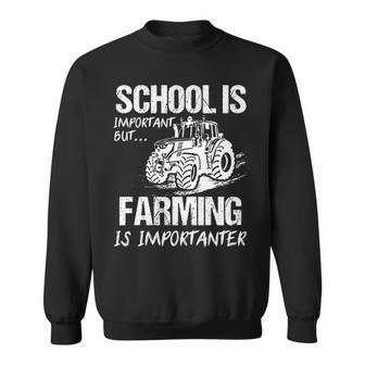 But Farming Is Importanter Tractor Farm Farmers Sweatshirt | Mazezy