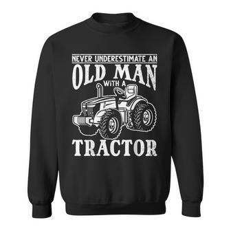 Farming Never Underestimate An Old Man With A Tractor Owners Sweatshirt - Monsterry CA