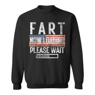 Fart Now Loading Please Wait Father's Day Dad 4Th Of July Sweatshirt - Thegiftio UK