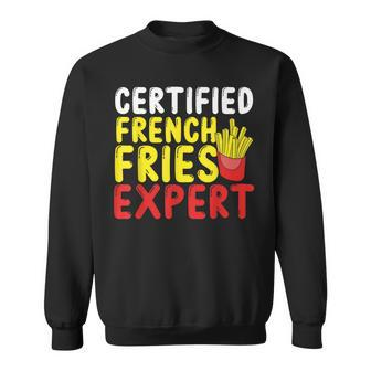 Fast Food Lover Certified French Fries Expert French Fries Sweatshirt - Thegiftio UK